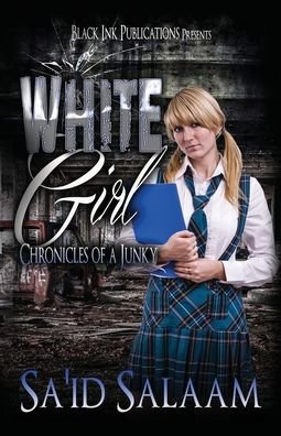 Cover for Sa'id Salaam · The White Girl - Chronicles of a Junky (Taschenbuch) (2020)