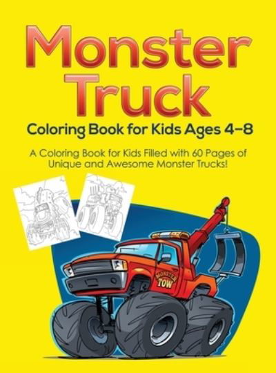 Cover for Pineapple Activity Books · Monster Truck Coloring Book for Kids Ages 4-8: A Coloring Book for Kids Filled with 60 Pages of Unique and Awesome Monster Trucks! (Hardcover bog) (2020)