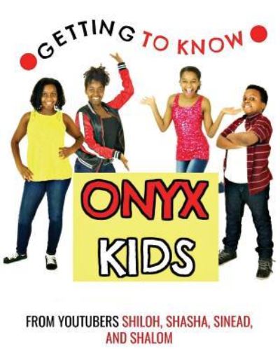 Cover for Onyx Kids · Getting to Know Onyx Kids (Paperback Book) (2017)