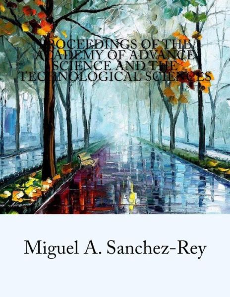 Cover for Miguel a Sanchez-Rey · Proceedings of the Academy of Advance Science and the Technological Sciences (Paperback Book) (2017)