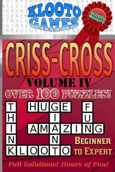 Klooto Games Crisscross Volume IV - Klooto Games - Bøker - Createspace Independent Publishing Platf - 9781985323247 - 10. februar 2018