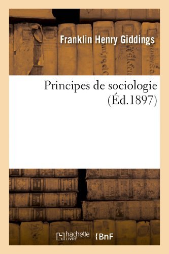 Principes De Sociologie - Giddings-f - Bücher - HACHETTE LIVRE-BNF - 9782013342247 - 1. August 2013