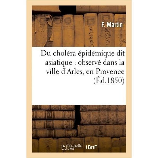 Cover for F Martin · Du Cholera Epidemique Dit Asiatique: (Paperback Book) (2016)