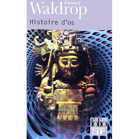 Cover for Howard Waldrop · Histoire D Os (Folio Science Fiction) (French Edition) (Taschenbuch) [French edition] (2001)