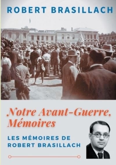 Cover for Robert Brasillach · Notre Avant-Guerre, Memoires: Une generation dans l'orage (Pocketbok) (2021)