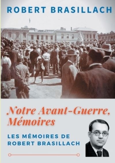 Cover for Robert Brasillach · Notre Avant-Guerre, Memoires: Une generation dans l'orage (Taschenbuch) (2021)