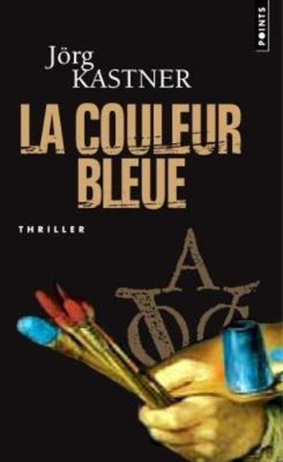 La couleur bleue - Jörg Kastner - Books - Points - 9782757804247 - October 3, 2007
