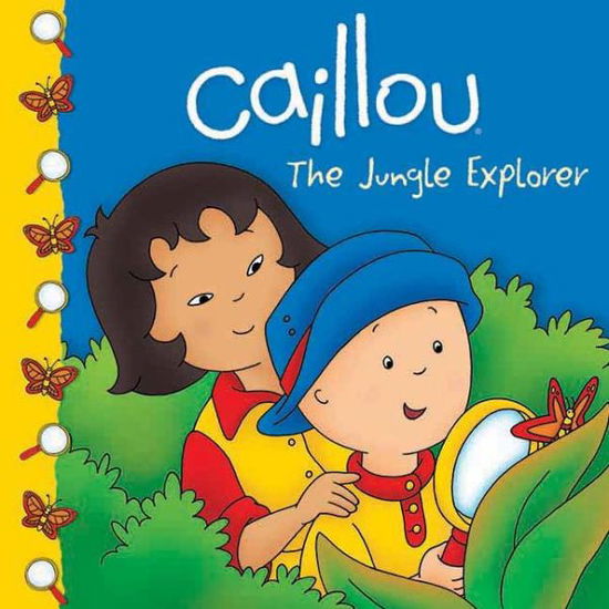 Cover for Sarah Margaret Johanson · Caillou: The Jungle Explorer: The Jungle Explorer - Clubhouse (Paperback Book) (2010)