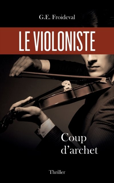 Cover for G E Froideval · Le violoniste (Paperback Book) (2019)