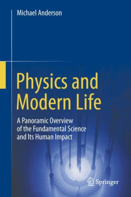 Cover for Michael Anderson · Physics and Modern Life: A Panoramic Overview of the Fundamental Science and Its Human Impact (Hardcover Book) (2025)