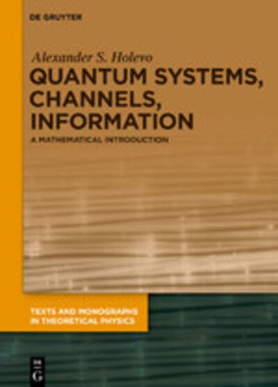 Cover for Holevo · Quantum Systems, Channels, Infor (Buch) (2019)