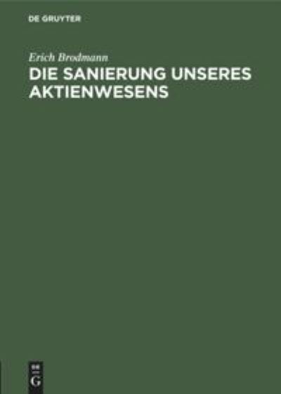Cover for Erich Brodmann · Sanierung Unseres Aktienwesens (Book) (1931)