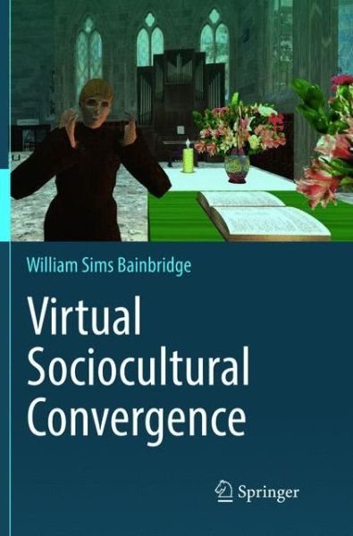 Cover for William Sims Bainbridge · Virtual Sociocultural Convergence (Paperback Book) [Softcover reprint of the original 1st ed. 2016 edition] (2018)