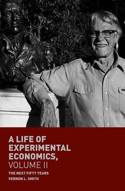 Cover for Vernon L. Smith · A Life of Experimental Economics, Volume II: The Next Fifty Years (Paperback Book) [1st ed. 2018 edition] (2018)