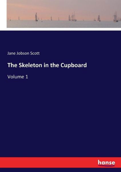 The Skeleton in the Cupboard - Scott - Książki -  - 9783337423247 - 10 stycznia 2018