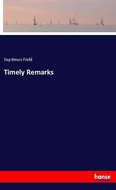Cover for Field · Timely Remarks (Bog)