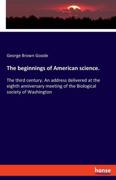 Cover for Goode · The beginnings of American scienc (Book) (2019)