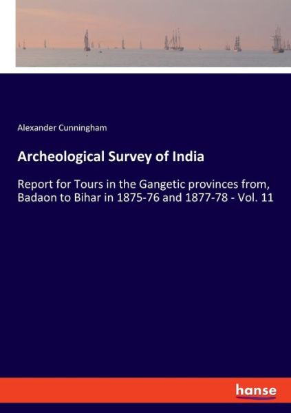 Cover for Alexander Cunningham · Archeological Survey of India (Paperback Bog) (2021)
