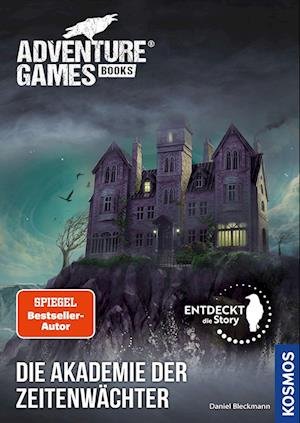 Adventure Games® - Books: Die Akademie der Zeitenwächter - Daniel Bleckmann - Książki - Kosmos - 9783440172247 - 24 października 2022