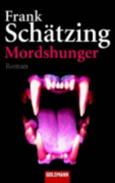 Cover for Frank SchÃ¤tzing · Goldmann 45924 Schätzing.Mordshunger (Book)
