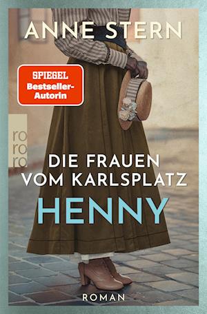 Die Frauen vom Karlsplatz: Henny - Anne Stern - Books - ROWOHLT Taschenbuch - 9783499004247 - June 14, 2022