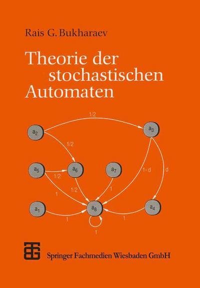 Cover for R G Bukharaev · Theorie Der Stochastischen Automaten - Xleitfaden Der Informatik (Paperback Bog) (1995)