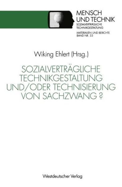 Cover for Wiking Ehlert · Sozialvertragliche Technikgestaltung Und / Oder Technisierung Von Sachzwang? - Sozialvertragliche Technikgestaltung, Materialien Und Berich (Paperback Bog) [1992 edition] (1992)