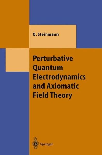 Cover for Othmar Steinmann · Perturbative Quantum Electrodynamics and Axiomatic Field Theory - Theoretical and Mathematical Physics (Hardcover Book) [2000 edition] (2000)