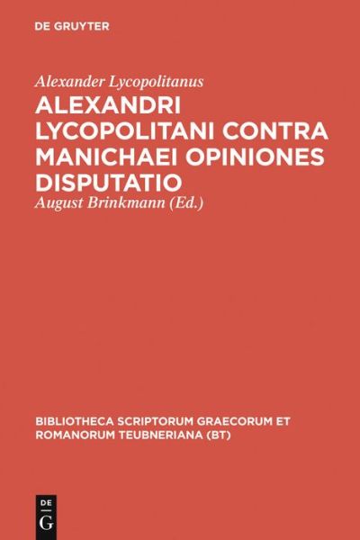 Alexander Lycopolitanus:Alexandri Lycop - Alexander Lycopolitanus - Books - K.G. SAUR VERLAG - 9783598710247 - 1989