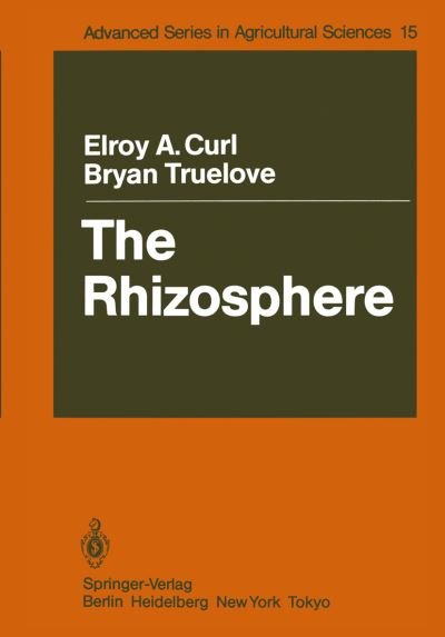 Cover for Elroy A. Curl · The Rhizosphere - Advanced Series in Agricultural Sciences (Taschenbuch) [Softcover reprint of the original 1st ed. 1986 edition] (2011)