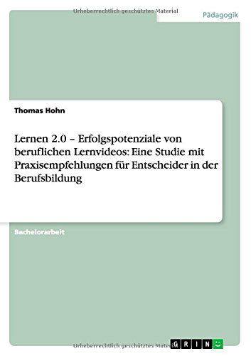 Cover for Thomas Hohn · Lernen 2.0 - Erfolgspotenziale von beruflichen Lernvideos: Eine Studie mit Praxisempfehlungen fur Entscheider in der Berufsbildung (Paperback Book) [German edition] (2014)