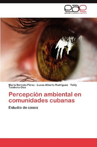 Cover for Yalily Talabera-díaz · Percepción Ambiental en Comunidades Cubanas: Estudio De Casos (Paperback Book) [Spanish edition] (2012)