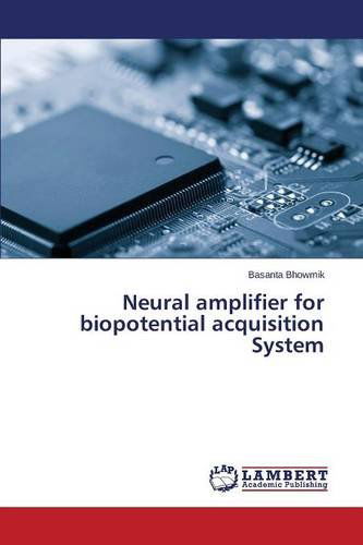 Cover for Bhowmik Basanta · Neural Amplifier for Biopotential Acquisition System (Paperback Book) (2014)