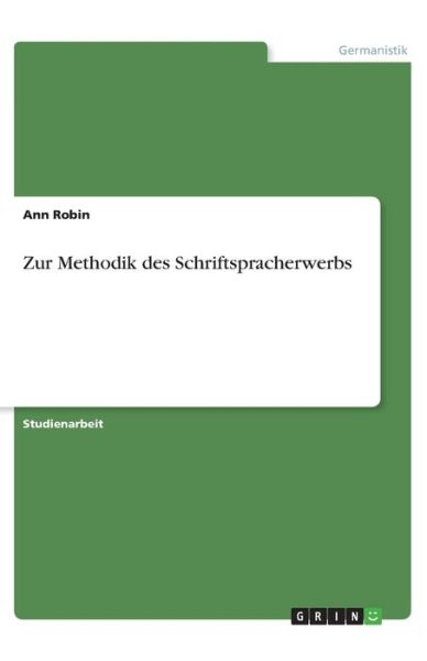 Zur Methodik des Schriftspracherw - Robin - Books -  - 9783668857247 - 