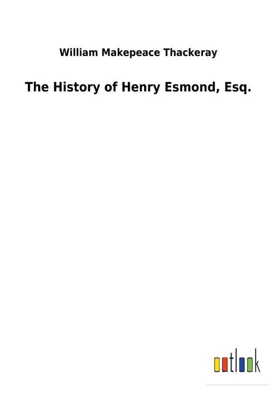 Cover for Thackeray · The History of Henry Esmond, (Book) (2018)