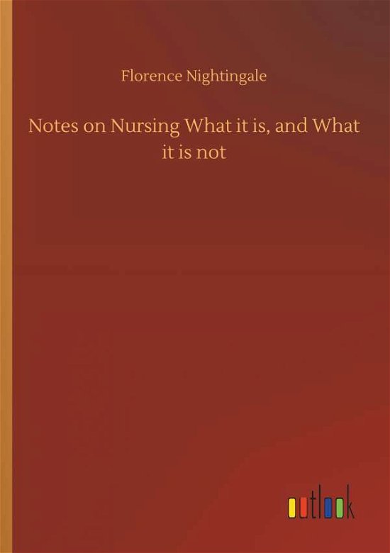 Cover for Nightingale · Notes on Nursing What it is (Bog) (2018)