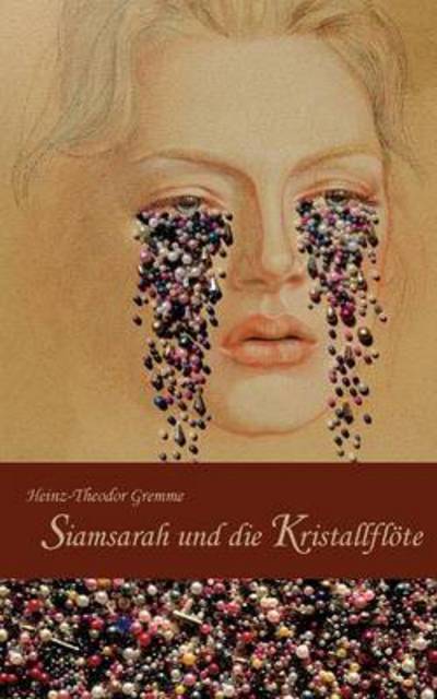 Cover for Heinz-theodor Gremme · Siamsarah Und Die Kristallflote (Paperback Book) (2015)
