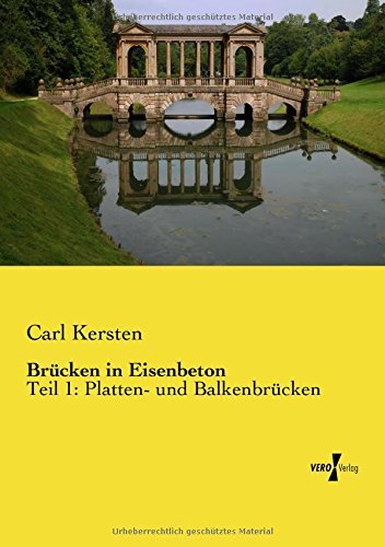 Cover for Carl Kersten · Brucken in Eisenbeton: Teil 1: Platten- und Balkenbrucken (Paperback Book) [German edition] (2019)
