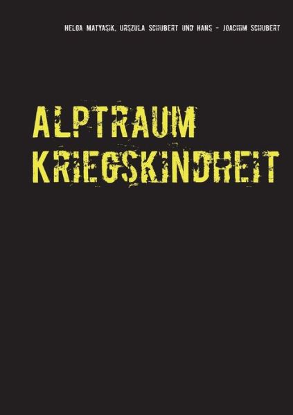 Cover for Matyasik · Alptraum Kriegskindheit (Book) (2017)