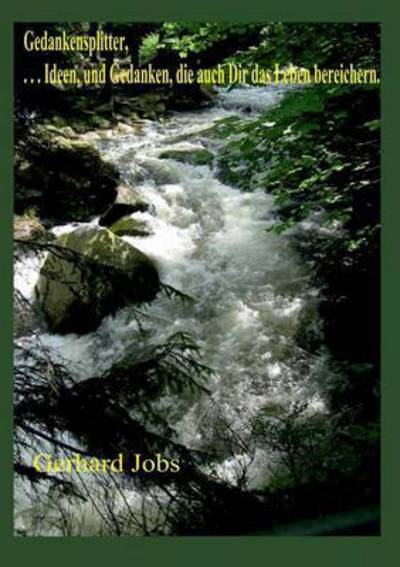 Cover for Gerhard Jobs · Gedankensplitter: ... Ideen und Gedanken, die auch Dir das Leben bereichern (Paperback Book) (2016)