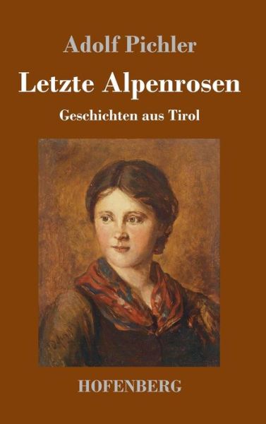 Cover for Pichler · Letzte Alpenrosen (Book) (2017)