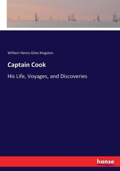 Captain Cook - Kingston - Books - - 9783744793247 - April 16, 2017