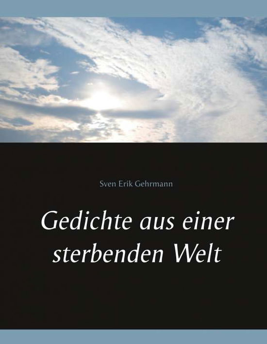 Cover for Gehrmann · Gedichte aus einer sterbenden (Bok)