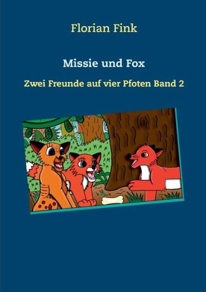 Cover for Florian Fink · Missie und Fox: Zwei Freunde auf vier Pfoten Band 2 (Taschenbuch) (2019)