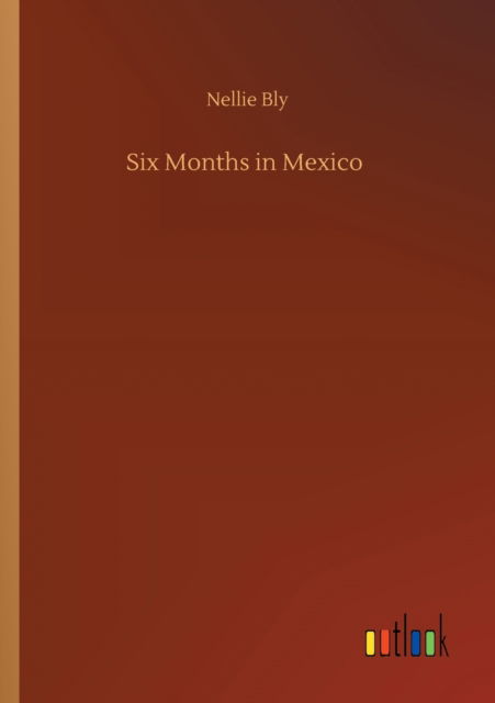 Cover for Nellie Bly · Six Months in Mexico (Pocketbok) (2020)