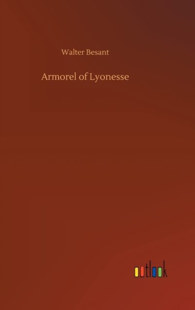 Cover for Walter Besant · Armorel of Lyonesse (Inbunden Bok) (2020)