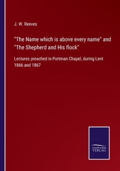 Cover for J. W. Reeves · The Name which is above every name and The Shepherd and His flock (Paperback Book) (2022)
