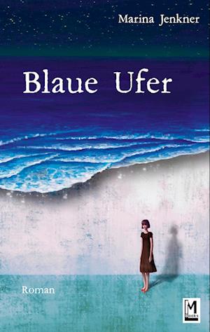 Cover for Marina Jenkner · Blaue Ufer (Book) (2022)