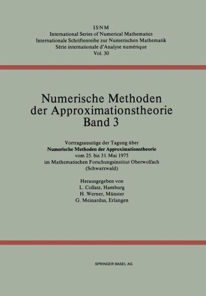 Meinardus · Numerische Methoden der Approximationstheorie / Numerical Methods of Approximation Theory: Vortragsauszuge der Tagung uber numerische Methoden der Approximationstheorie vom 25. bis 31. Mai 1975 im Mathematischen Forschungsinstitut Oberwolfach (Schwarzwald (Pocketbok) [1976 edition] (1976)