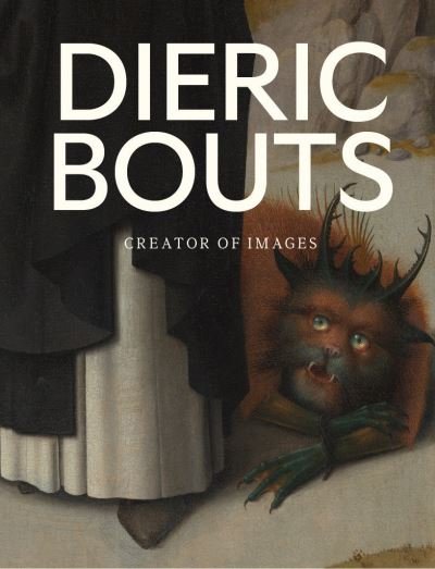 Cover for Peter Carpreau · Dieric Bouts: Creator of Images (Hardcover Book) (2023)